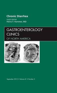 Cover image for Chronic Diarrhea, An Issue of Gastroenterology Clinics