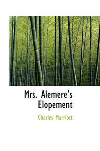 Cover image for Mrs. Alemere's Elopement