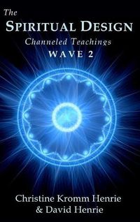 Cover image for The Spiritual Design: Channeled Teachings, Wave 2