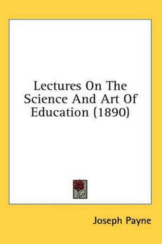 Lectures on the Science and Art of Education (1890)