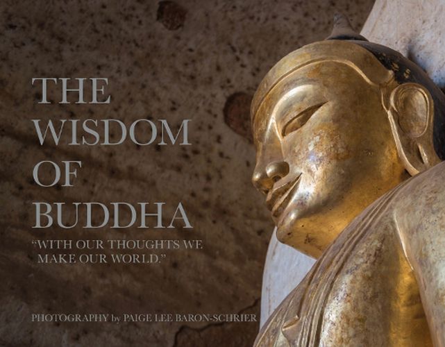 Cover image for The Wisdom of Buddha: A Photographic Pilgrimage Into the Traditional World of Buddhism