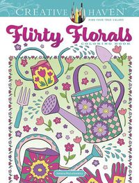 Cover image for Creative Haven Flirty Florals Coloring Book