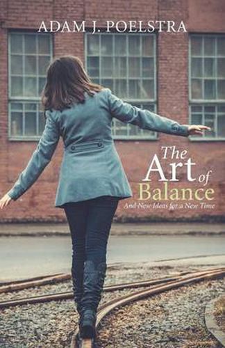 Cover image for The Art of Balance: And New Ideas for a New Time