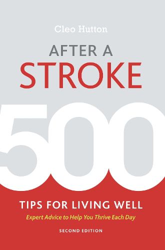 Cover image for After a Stroke: 500 Tips for Living Well - Expert Advice to Help You Thrive Each Day