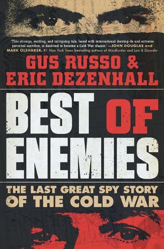 Best of Enemies: The Last Great Spy Story of the Cold War