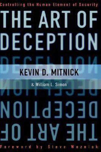 Cover image for The Art of Deception: Controlling the Human Element of Security