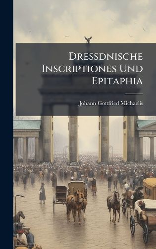 Cover image for DreAdnische Inscriptiones Und Epitaphia