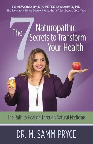 Cover image for The 7 Naturopathic Secrets to Transform Your Health: The Path to Healing Through Natural Medicine