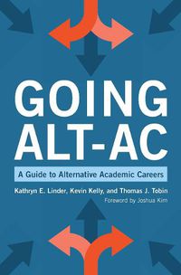 Cover image for Going Alt-Ac: A Guide to Alternative Academic Careers