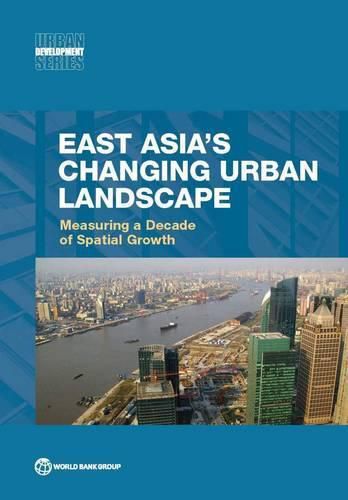 East Asia's changing urban landscape: measuring a decade of spatial growth