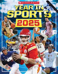 Cover image for Scholastic Year in Sports 2025