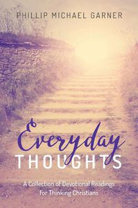 Cover image for Everyday Thoughts: A Collection of Devotional Readings for Thinking Christians