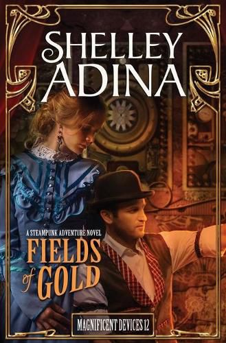 Cover image for Fields of Gold: A steampunk adventure novel