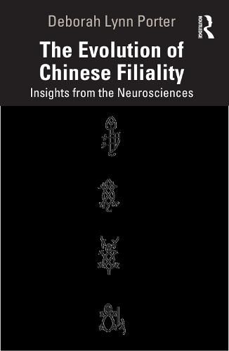 Cover image for The Evolution of Chinese Filiality: Insights from the Neurosciences