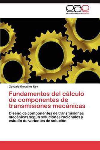 Cover image for Fundamentos del Calculo de Componentes de Transmisiones Mecanicas