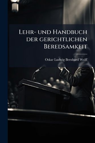 Cover image for Lehr- Und Handbuch Der Gerichtlichen Beredsamkeit