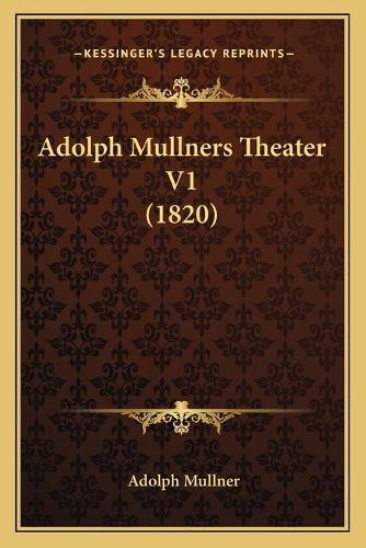 Adolph Mullners Theater V1 (1820)