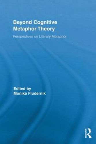 Cover image for Beyond Cognitive Metaphor Theory: Perspectives on Literary Metaphor