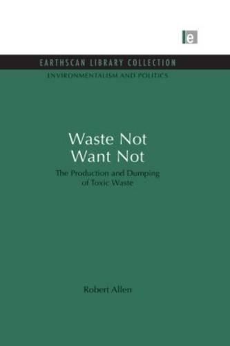 Waste Not Want Not: The Production and Dumping of Toxic Waste