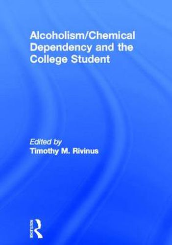 Cover image for Alcoholism/Chemical Dependency and the College Student