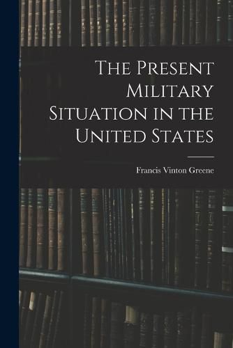 Cover image for The Present Military Situation in the United States