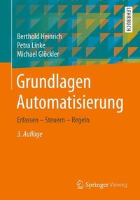 Cover image for Grundlagen Automatisierung: Erfassen - Steuern - Regeln