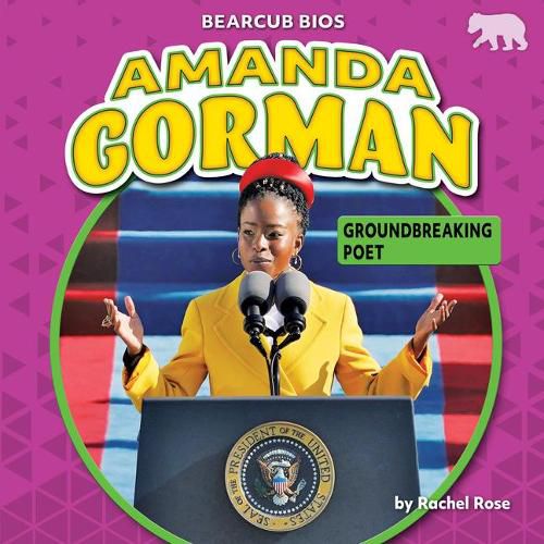 Amanda Gorman: Groundbreaking Poet