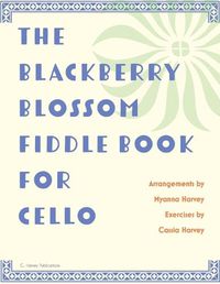 Cover image for The Blackberry Blossom Fiddle Book for Cello