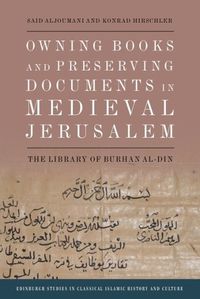 Cover image for Owning Books and Preserving Documents in Medieval Jerusalem