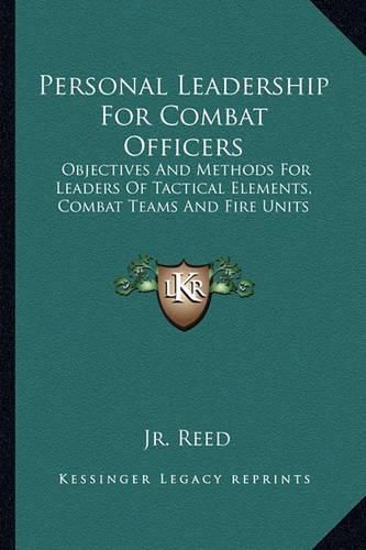 Cover image for Personal Leadership for Combat Officers: Objectives and Methods for Leaders of Tactical Elements, Combat Teams and Fire Units