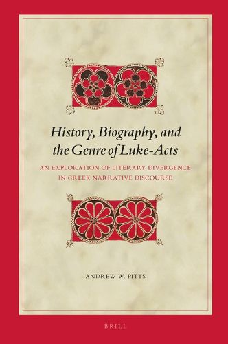 Cover image for History, Biography, and the Genre of Luke-Acts: An Exploration of Literary Divergence in Greek Narrative Discourse