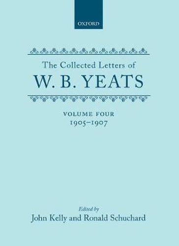 Cover image for The Collected Letters of W. B. Yeats: Volume IV, 1905-1907