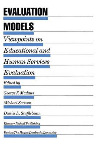 Cover image for Evaluation Models: Viewpoints on Educational and Human Services Evaluation