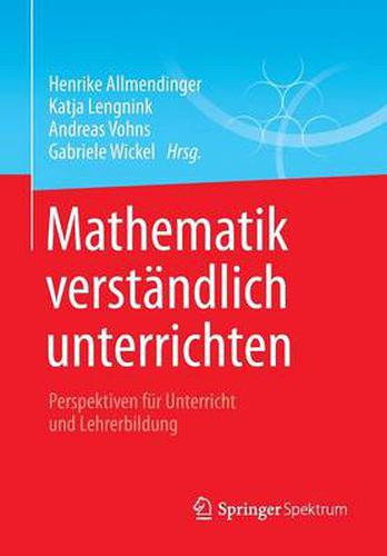 Cover image for Mathematik verstandlich unterrichten: Perspektiven fur Unterricht und Lehrerbildung