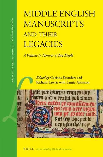 Cover image for Middle English Manuscripts and their Legacies: A Volume in Honour of Ian Doyle