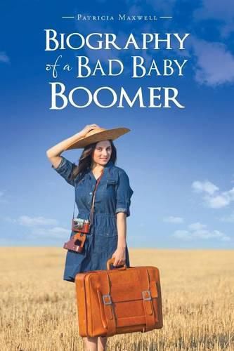 Cover image for Biography of a Bad Baby Boomer