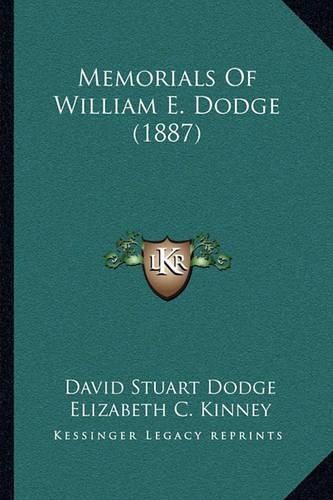 Memorials of William E. Dodge (1887)