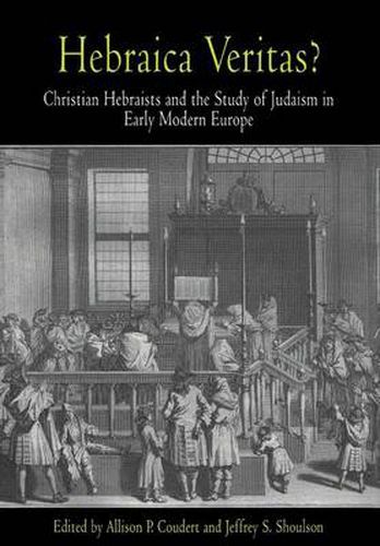 Cover image for Hebraica Veritas?: Christian Hebraists and the Study of Judaism in Early Modern Europe