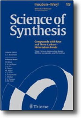 Cover image for Science of Synthesis: Houben-Weyl Methods of Molecular Transformations Vol. 19: Three Carbon-Heteroatom Bonds: Nitriles, Isocyanides, and Derivatives