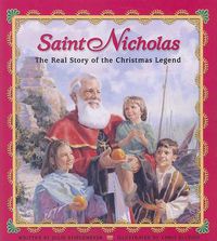 Cover image for Saint Nicholas: The Real Story of the Christmas Legend