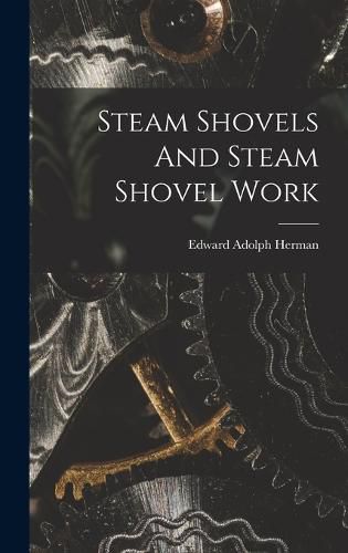 Cover image for Steam Shovels And Steam Shovel Work