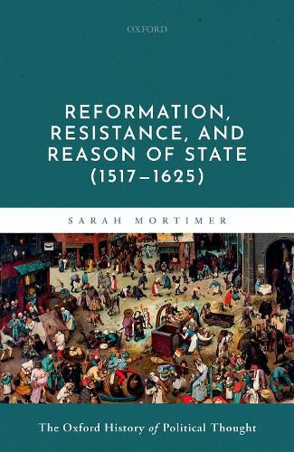 Cover image for Reformation, Resistance, and Reason of State (1517-1625)