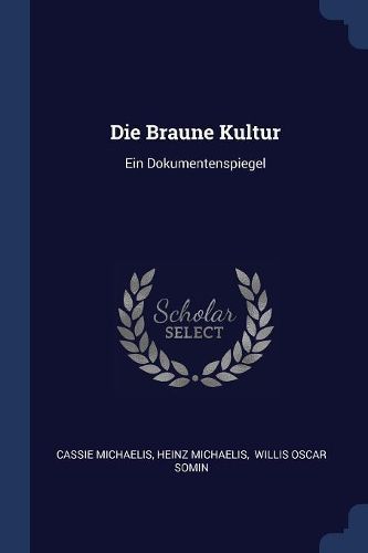 Cover image for Die Braune Kultur: Ein Dokumentenspiegel
