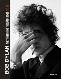 Cover image for Bob Dylan: The Stories Behind the Songs, 1962-69