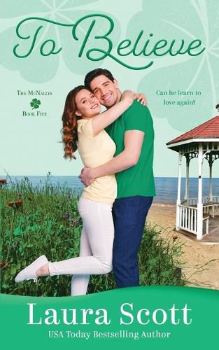 Cover image for To Believe: A Sweet Small Town Irish Family Romance