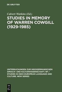 Cover image for Studies in Memory of Warren Cowgill (1929-1985): Papers from the Fourth East Coast Indo-European Conference Cornell University, June 6-9, 1985