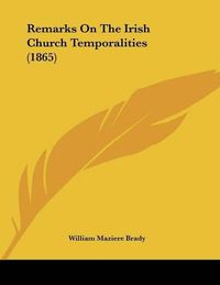 Cover image for Remarks on the Irish Church Temporalities (1865)