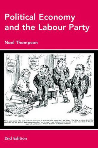 Cover image for Political Economy and the Labour Party: The Economics of Democratic Socialism 1884-2005