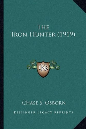 The Iron Hunter (1919) the Iron Hunter (1919)