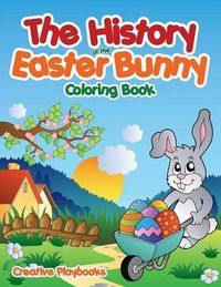 Cover image for The History of the Easter Bunny Coloring Book